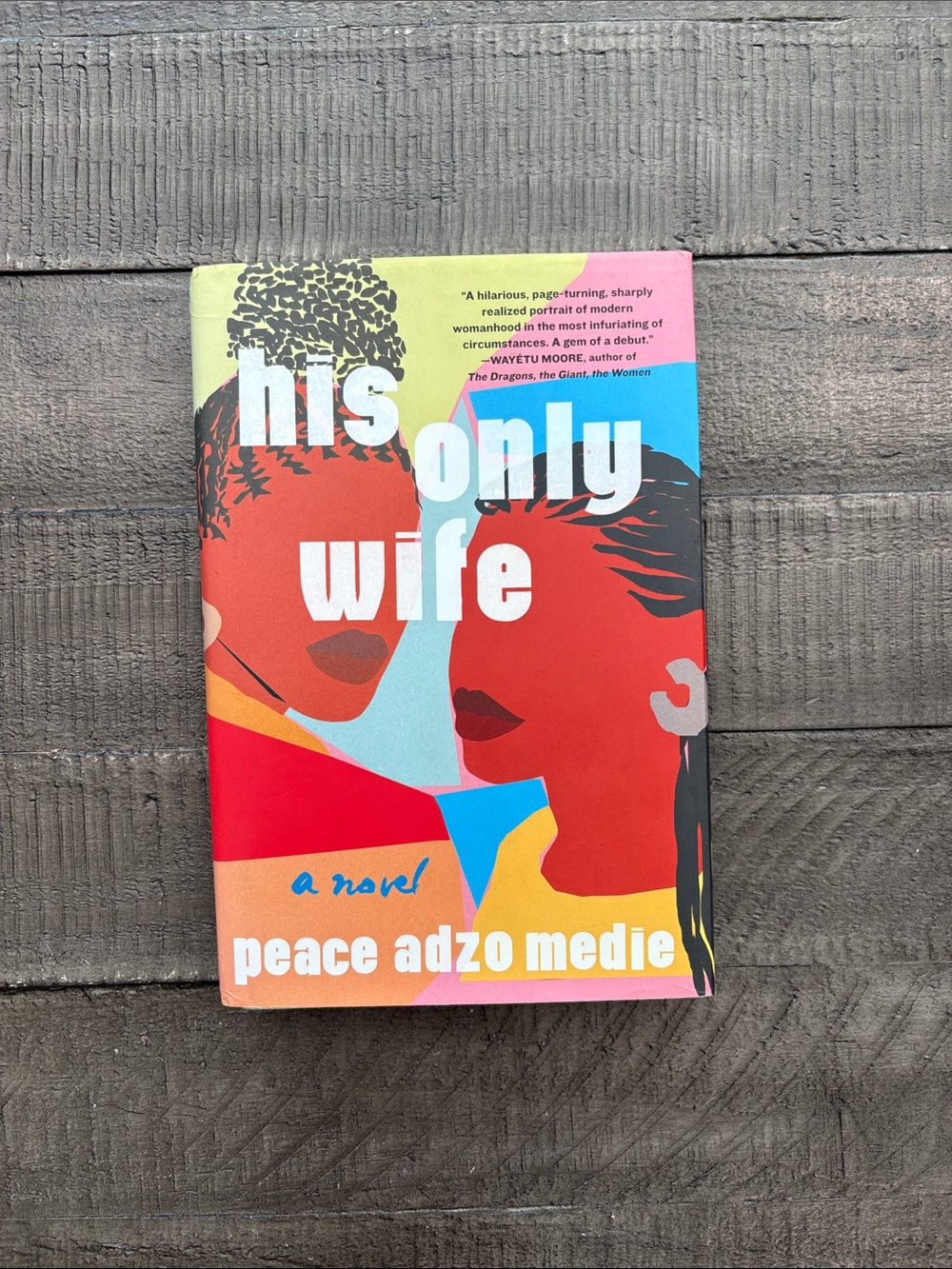 His Only Wife by Peace Adzo Medie Hardcover Book